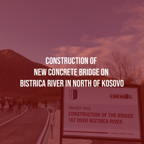 Construction of new Concrete Bridge on Bistrica River in North of Kosovo